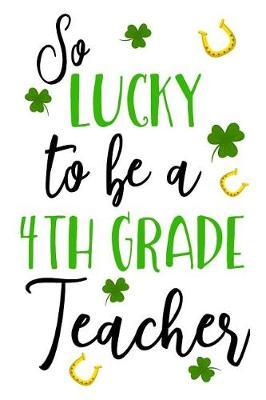 So Lucky To Be A 4th Grade Teacher: St. Patricks Day Teacher Notebook