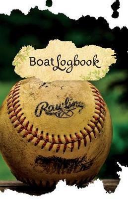 Boat Log Book: 50 Pages, 5.5 X 8.5 Old Ball Game