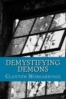 Demystifying Demons: Rethinking Who and What We Are
