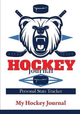 Hockey Journal: Hockey Notebook & Personal Stats Tracker 100 Games