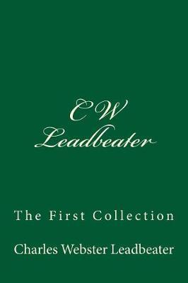 C W Leadbeater: The First Collection