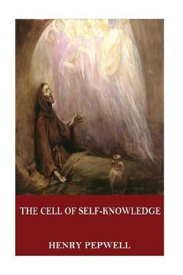 The Cell of Self-Knowledge: Seven Early English Mystical Treatises