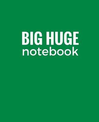 Big Huge Notebook (820 Pages): Forest Green, Jumbo Blank Page Journal, Notebook, Diary