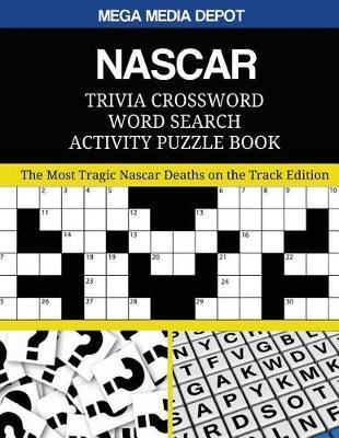 NASCAR Trivia Crossword Word Search Activity Puzzle Book: The Most Tragic Nascar Deaths on the Track Edition