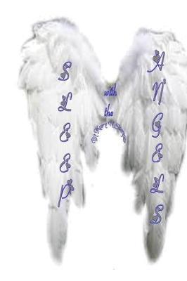 Sleep with the Angels!: Peace of Mind Is Always Expensive!