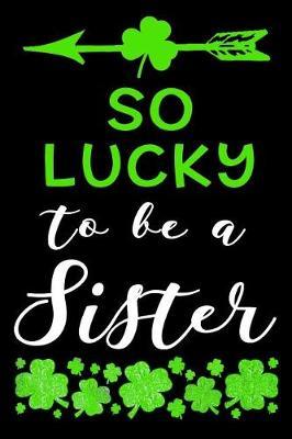 So Lucky to Be a Sister: Saint Patricks Day Journal