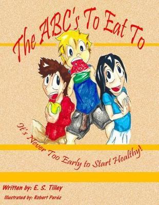 The ABC's To Eat To It's Never Too Early To Start Healthy