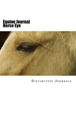 Equine Journal Horse Eye: (Notebook, Diary, Blank Book)