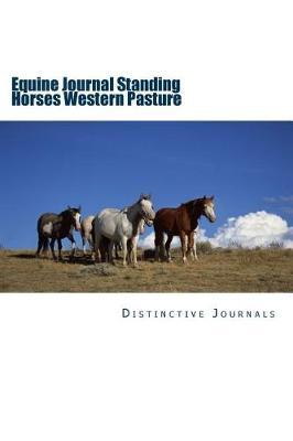 Equine Journal Standing Horses Western Pasture: (Notebook, Diary, Blank Book)