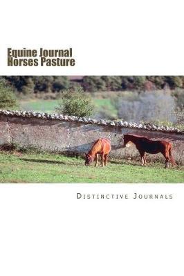 Equine Journal Horses Pasture: (Notebook, Diary, Blank Book)