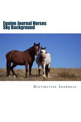 Equine Journal Horses Sky Background: (Notebook, Diary, Blank Book)