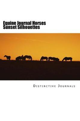 Equine Journal Horses Sunset Silhouettes: (notebook, Diary, Blank Book)