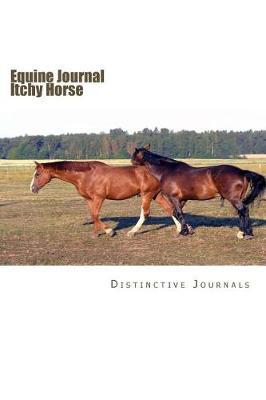 Equine Journal Itchy Horse: (Notebook, Diary, Blank Book)