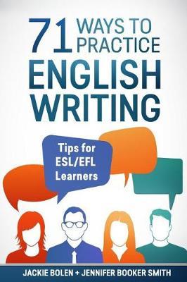 71 Ways to Practice English Writing: Tips for ESL/EFL Learner