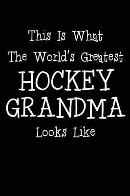 This What the World's Greatest Grandma Looks Like: Writing Journal Lined