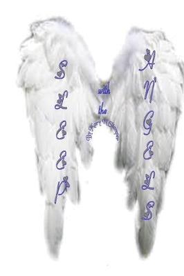 Sleep with the Angels!: Peace of Mind Is Always Expensive!