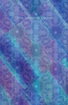 Your Notebook! Equinox