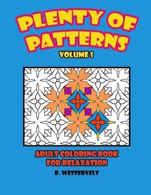 Plenty of Patterns, Adult Coloring Book for Relaxation: Adult Coloring Book for Relaxation