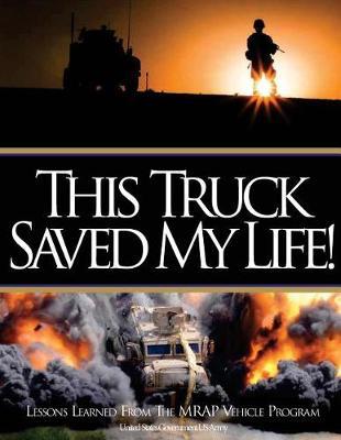 This Truck Saved My Life Lessons Learned from the MRAP Vehicle Program