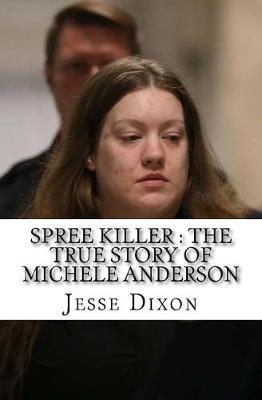 Spree Killer: The True Story of Michele Anderson