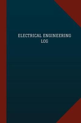 Electrical Engineering Log (Logbook, Journal - 124 pages, 6  x 9 ): Electrical Engineering Logbook (Blue Cover, Medium)