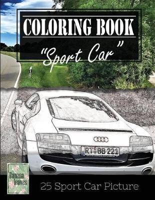 Sportcar Greyscale Photo Adult Coloring Book, Mind Relaxation Stress Relief: Just added color to release your stress and power brain and mind, coloring book for adults and grown up, 8.5 x 11 (21.59 x 27.94 cm)