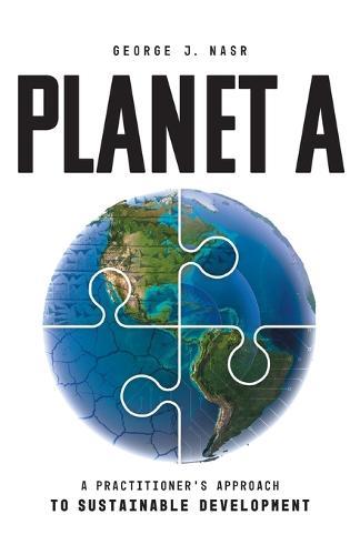 Planet A: A Practitioner's Approach to Sustainable Development