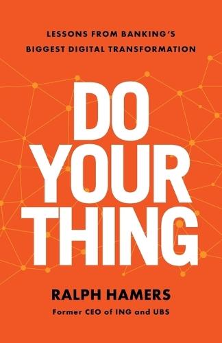 Do Your Thing: Lessons from Banking's Biggest Digital Transformation
