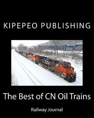 The Best of Cn Oil Trains: Railway Journal