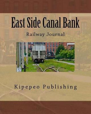East Side Canal Bank: Railway Journal