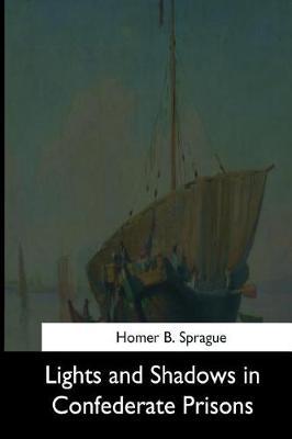 Lights and Shadows in Confederate Prisons