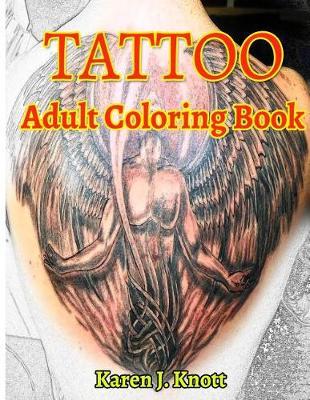 Tattoo Coloring Book for Adults Relaxation Meditation Blessing: Sketches Coloring Book