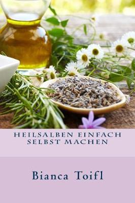 Heilsalben einfach selbst machen