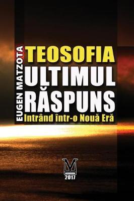 Teosofia, Ultimul Raspuns: Intrand in Noua Era