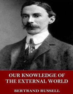Our Knowledge of the External World