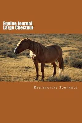 Equine Journal Large Chestnut: (Notebook, Diary, Blank Book)