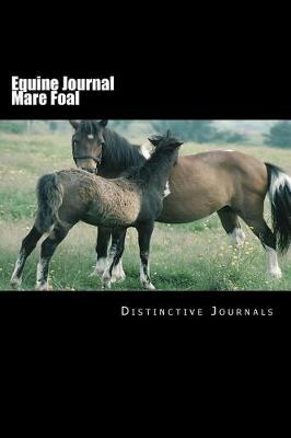Equine Journal Mare Foal: (Notebook, Diary, Blank Book)