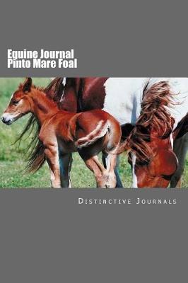 Equine Journal Pinto Mare Foal: (notebook, Diary, Blank Book)