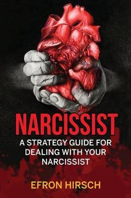 Narcissist: A Strategy Guide for Dealing with Your Narcissist