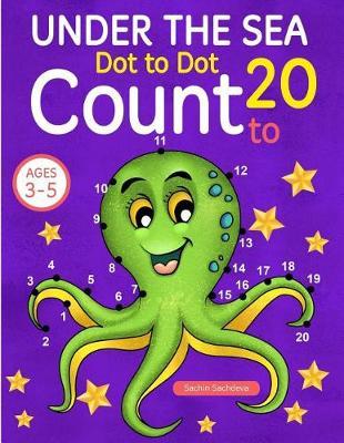 Under the Sea: Dot To Dot Count to 20 (Kids Ages 3-5)