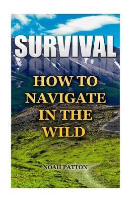 Survival: How To Navigate In The Wild