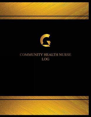 Community Health Nurse Log (Log Book, Journal - 125 pgs, 8.5 X 11 inches): Community Health Nurse Logbook (Black cover, X-Large)