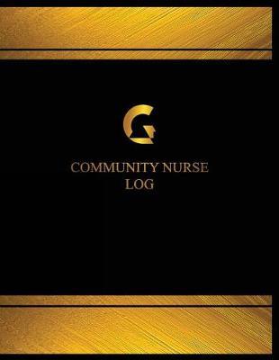 Community Nurse Log (Log Book, Journal - 125 pgs, 8.5 X 11 inches): Community Nurse Logbook (Black cover, X-Large)