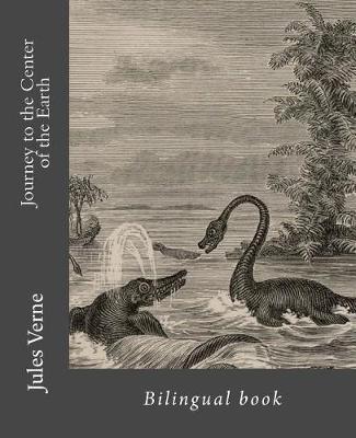 Journey to the Center of the Earth: Bilingual book