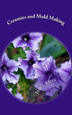 Ceramics and Mold Making: Helps and Hints