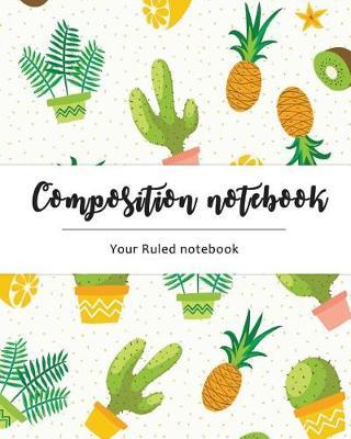 Composition Notebook: Cactus Design: Ruled Notebook (8x10-)