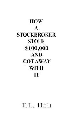 How a Stockbroker Stole $100,000 and Got Away with It