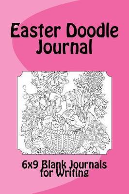 Easter Doodle Journal: 6x9 Blank Journals for Writing