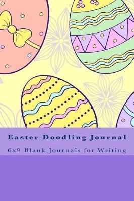Easter Doodling Journal: 6x9 Blank Journals for Writing