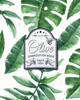 Olive Composition Book: Ruled Notebook (Size 8x10) Tropical Design - To Take Notes